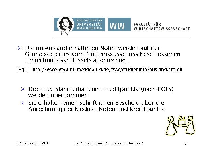 Ø Die im Ausland erhaltenen Noten werden auf der Grundlage eines vom Prüfungsausschuss beschlossenen