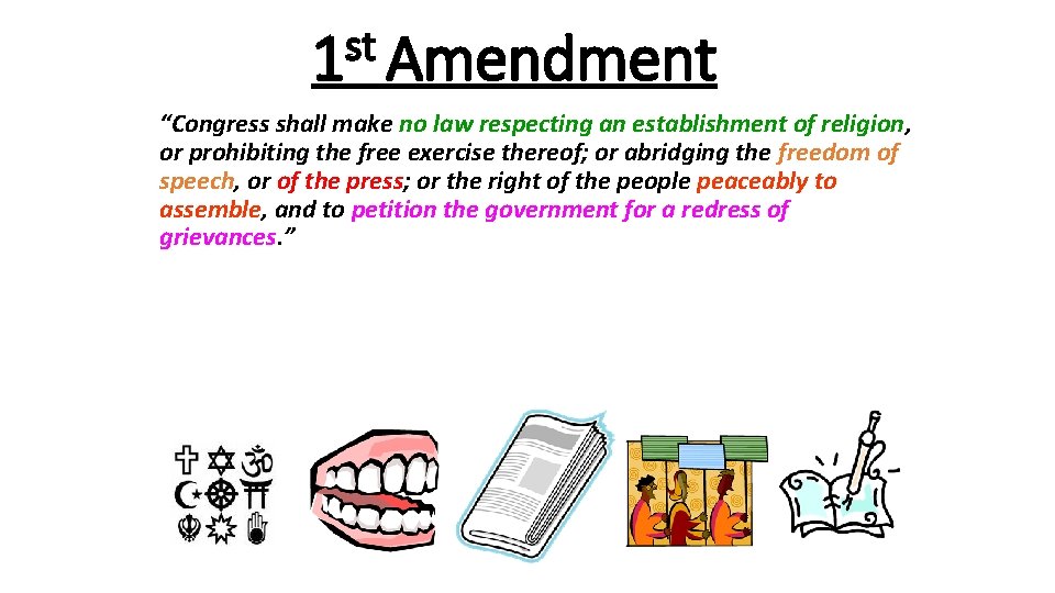 st 1 Amendment “Congress shall make no law respecting an establishment of religion, or