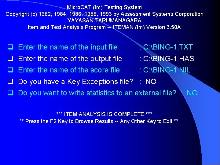 Micro. CAT (tm) Testing System Copyright (c) 1982, 1984, 1986, 1988, 1993 by Assessment