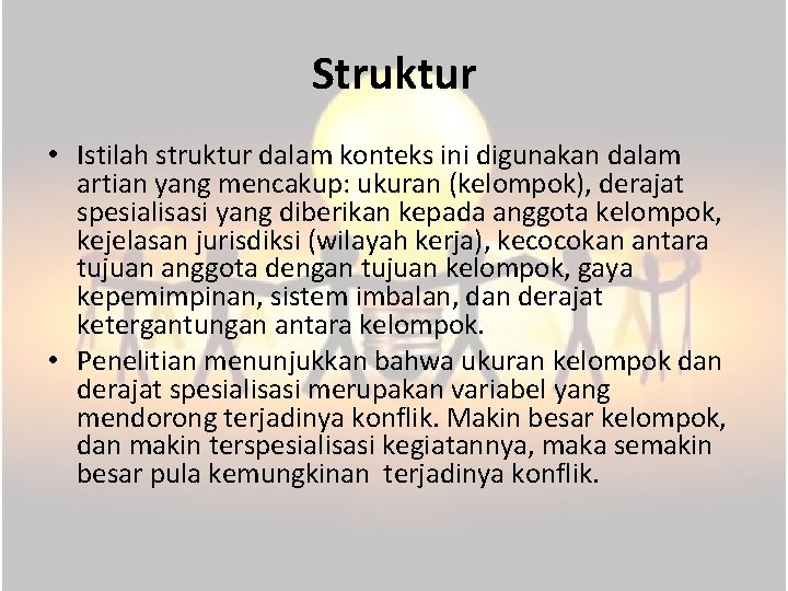 Struktur • Istilah struktur dalam konteks ini digunakan dalam artian yang mencakup: ukuran (kelompok),