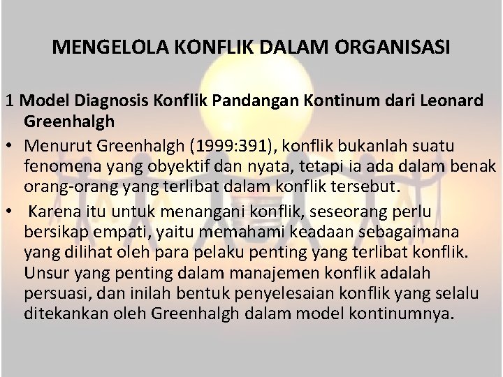 MENGELOLA KONFLIK DALAM ORGANISASI 1 Model Diagnosis Konflik Pandangan Kontinum dari Leonard Greenhalgh •