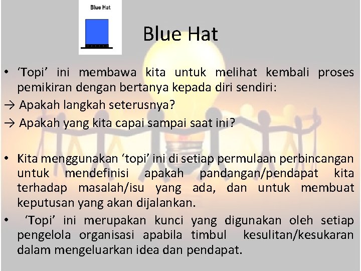 Blue Hat • ‘Topi’ ini membawa kita untuk melihat kembali proses pemikiran dengan bertanya
