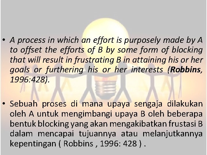  • A process in which an effort is purposely made by A to