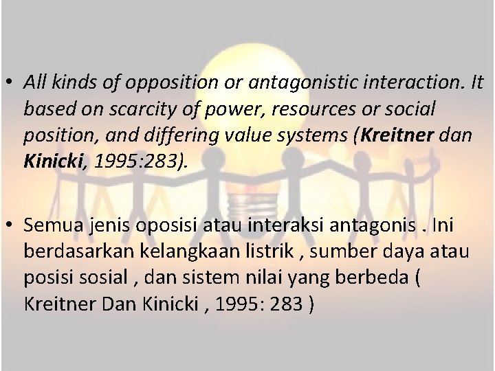  • All kinds of opposition or antagonistic interaction. It based on scarcity of
