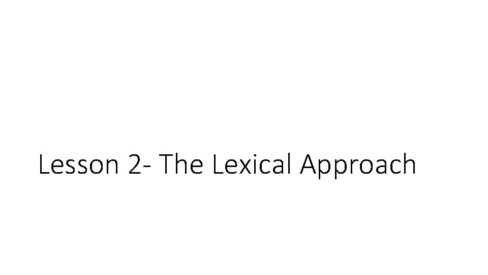 Lesson 2 - The Lexical Approach 