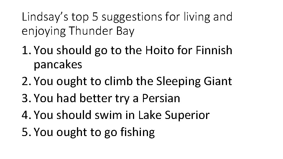 Lindsay’s top 5 suggestions for living and enjoying Thunder Bay 1. You should go