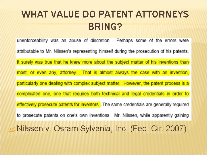 WHAT VALUE DO PATENT ATTORNEYS BRING? Nilssen v. Osram Sylvania, Inc. (Fed. Cir. 2007)