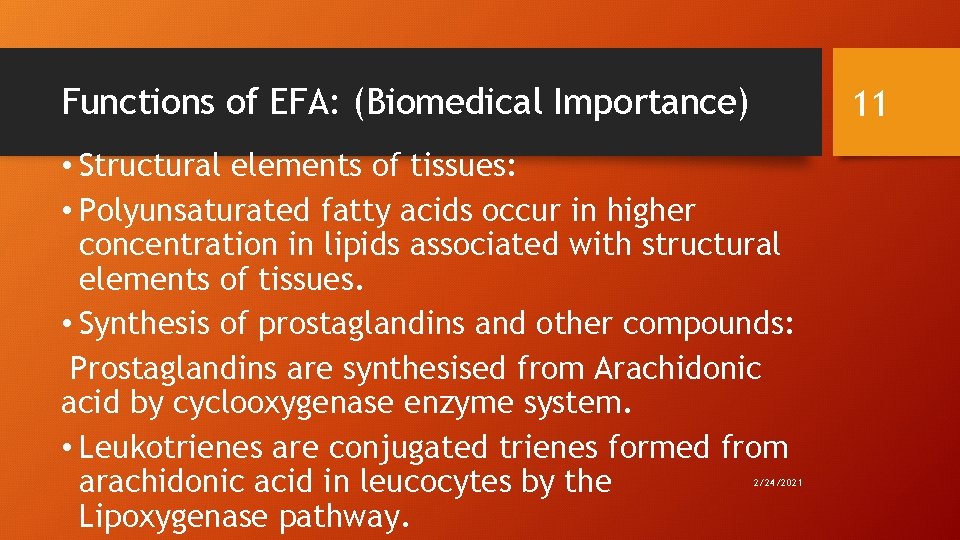 Functions of EFA: (Biomedical Importance) 11 • Structural elements of tissues: • Polyunsaturated fatty