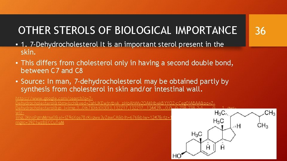 OTHER STEROLS OF BIOLOGICAL IMPORTANCE • 1. 7 -Dehydrocholesterol It is an important sterol