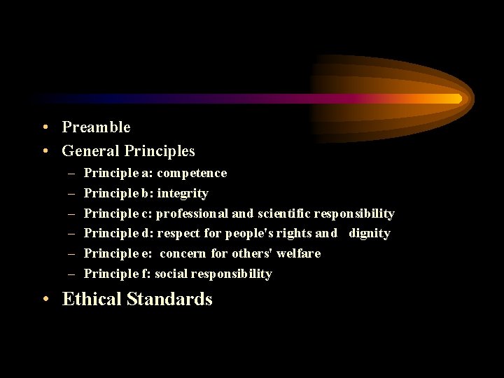  • Preamble • General Principles – – – Principle a: competence Principle b: