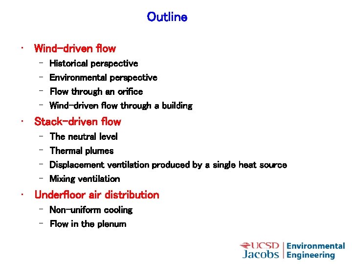 Outline • Wind-driven flow – – Historical perspective Environmental perspective Flow through an orifice