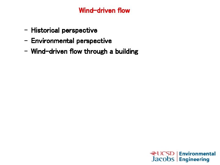Wind-driven flow – Historical perspective – Environmental perspective – Wind-driven flow through a building