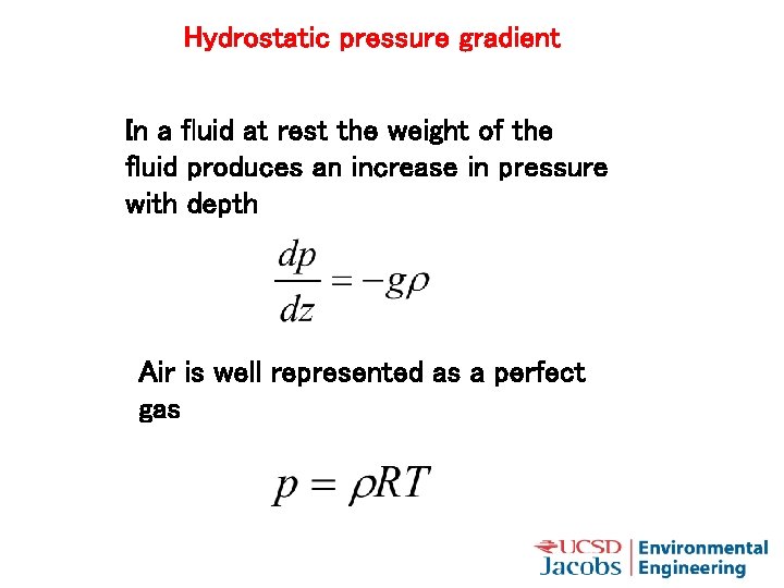 Hydrostatic pressure gradient In a fluid at rest the weight of the fluid produces