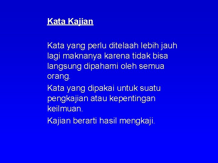 Kata Kajian Kata yang perlu ditelaah lebih jauh lagi maknanya karena tidak bisa langsung