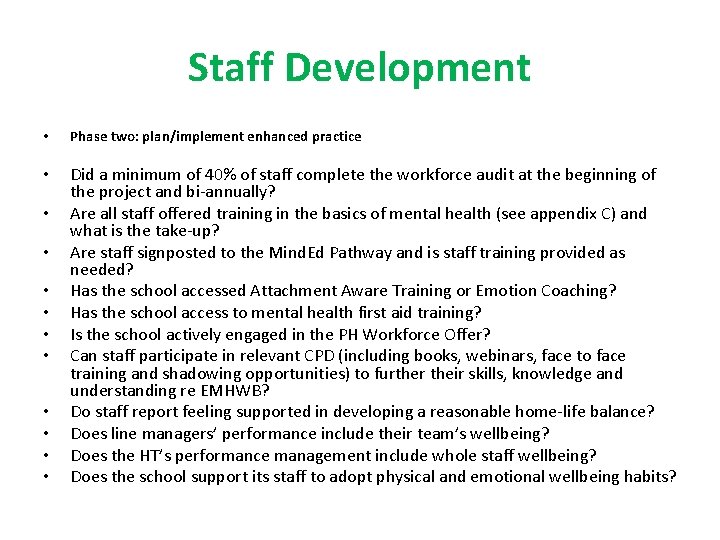 Staff Development • • • • Phase two: plan/implement enhanced practice Did a minimum