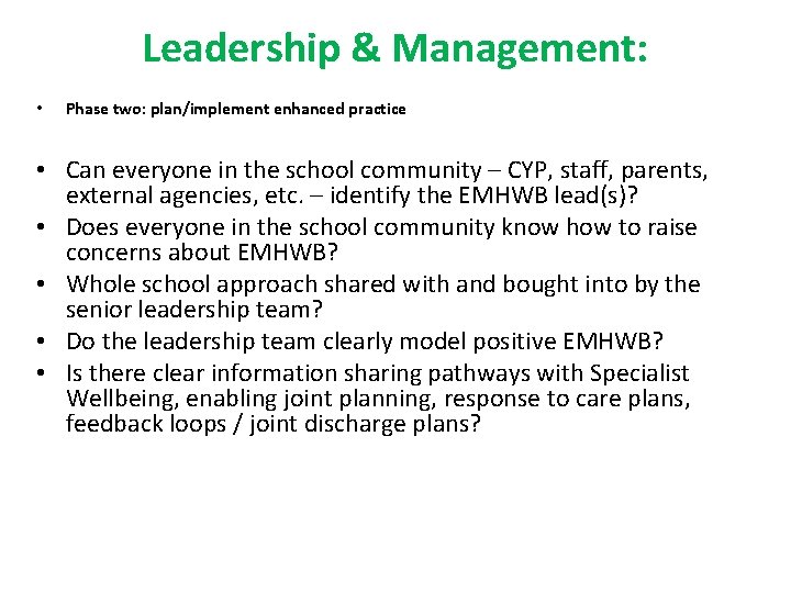 Leadership & Management: • Phase two: plan/implement enhanced practice • Can everyone in the