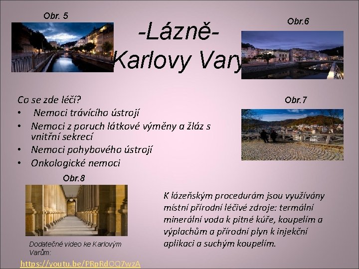 Obr. 5 -LázněKarlovy Vary Co se zde léčí? • Nemoci trávícího ústrojí • Nemoci
