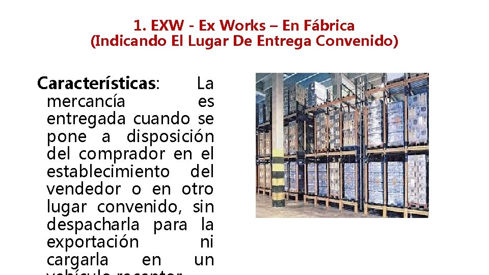 1. EXW - Ex Works – En Fábrica (Indicando El Lugar De Entrega Convenido)