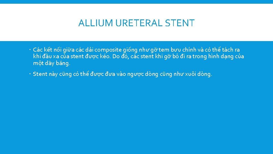 ALLIUM URETERAL STENT Các kết nối giữa các dải composite giống như gỡ tem