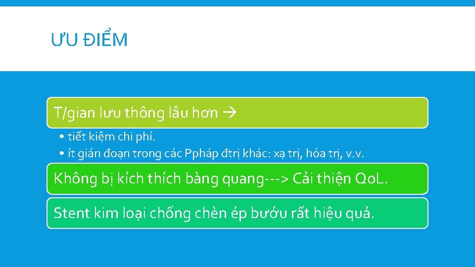 ƯU ĐIỂM T/gian lưu thông lâu hơn • tiết kiệm chi phí. • ít