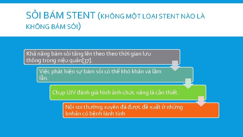 SỎI BÁM STENT (KHÔNG MỘT LOẠI STENT NÀO LÀ KHÔNG BÁM SỎI) Khả năng