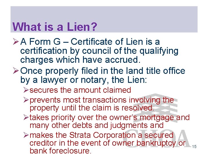 What is a Lien? Ø A Form G – Certificate of Lien is a