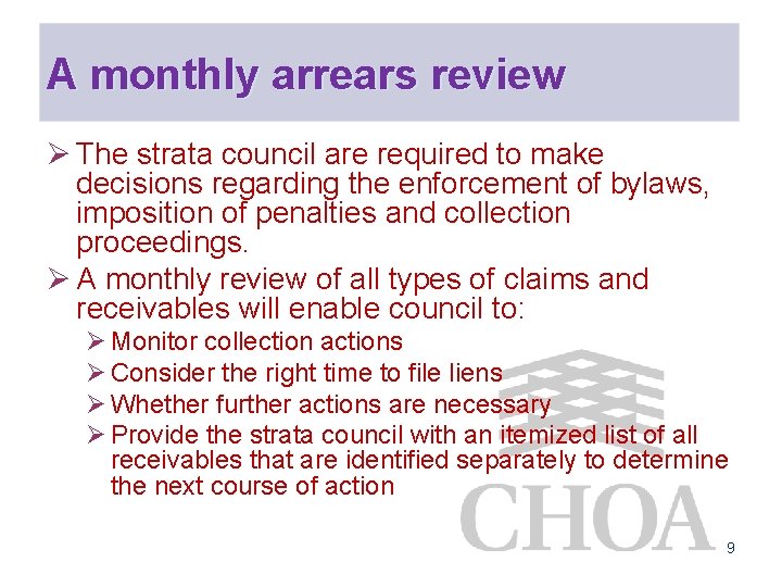 A monthly arrears review Ø The strata council are required to make decisions regarding