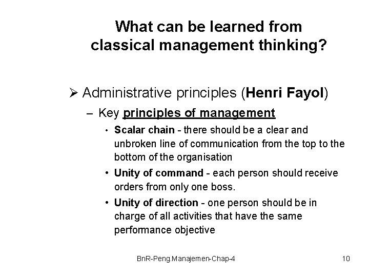 What can be learned from classical management thinking? Ø Administrative principles (Henri Fayol) –