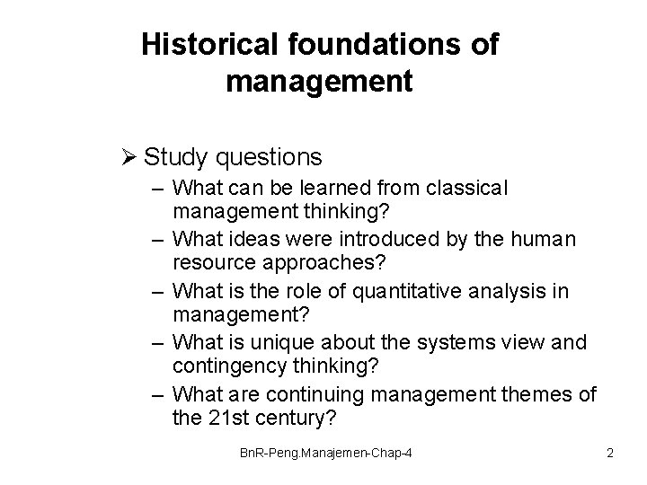 Historical foundations of management Ø Study questions – What can be learned from classical