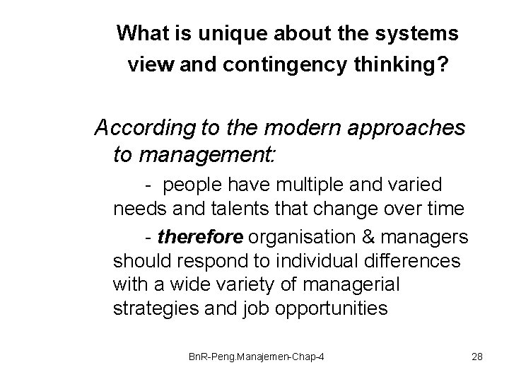 What is unique about the systems view and contingency thinking? According to the modern