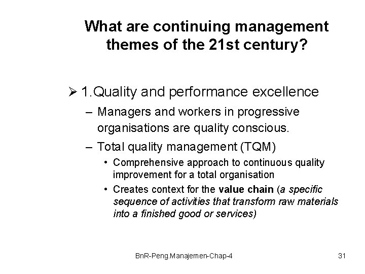 What are continuing management themes of the 21 st century? Ø 1. Quality and