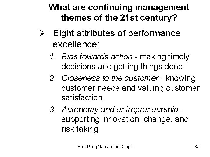 What are continuing management themes of the 21 st century? Ø Eight attributes of