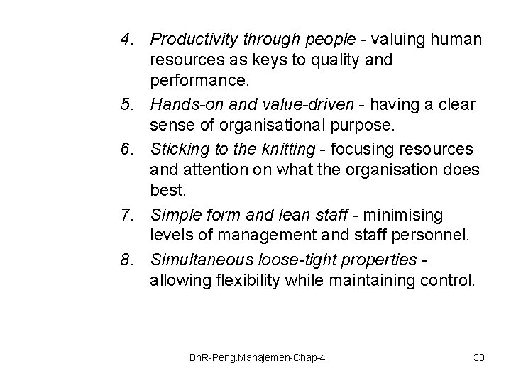 4. Productivity through people - valuing human resources as keys to quality and performance.