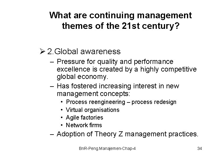 What are continuing management themes of the 21 st century? Ø 2. Global awareness