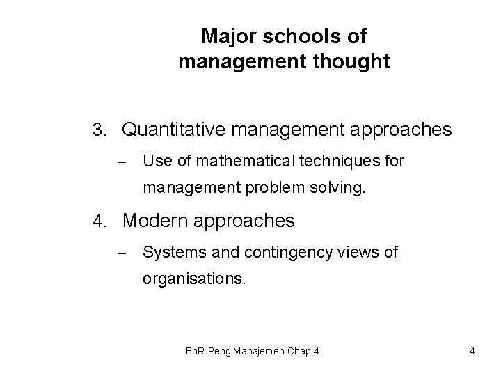 Major schools of management thought 3. Quantitative management approaches – Use of mathematical techniques