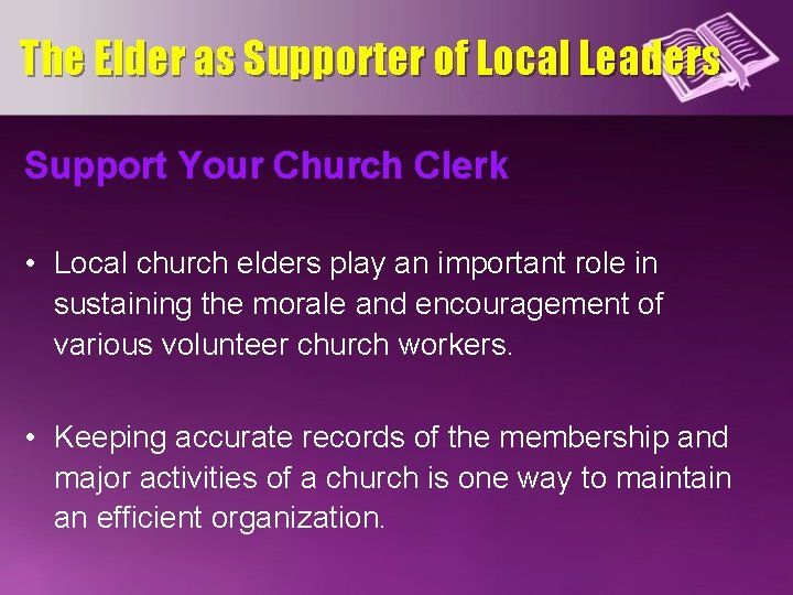 The Elder as Supporter of Local Leaders Support Your Church Clerk • Local church