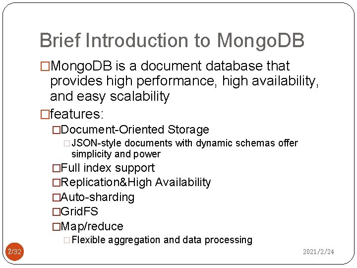Brief Introduction to Mongo. DB �Mongo. DB is a document database that provides high