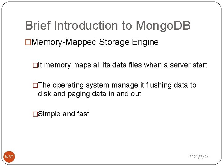 Brief Introduction to Mongo. DB �Memory-Mapped Storage Engine �It memory maps all its data