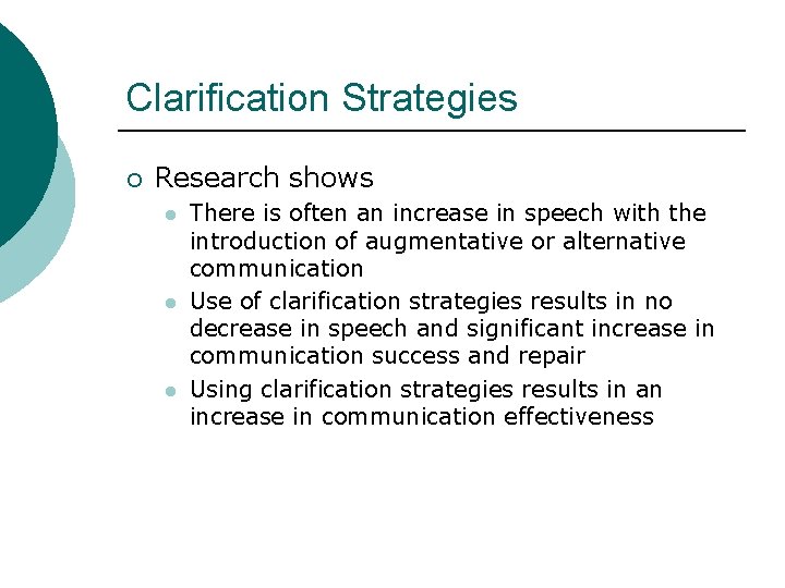 Clarification Strategies ¡ Research shows l l l There is often an increase in