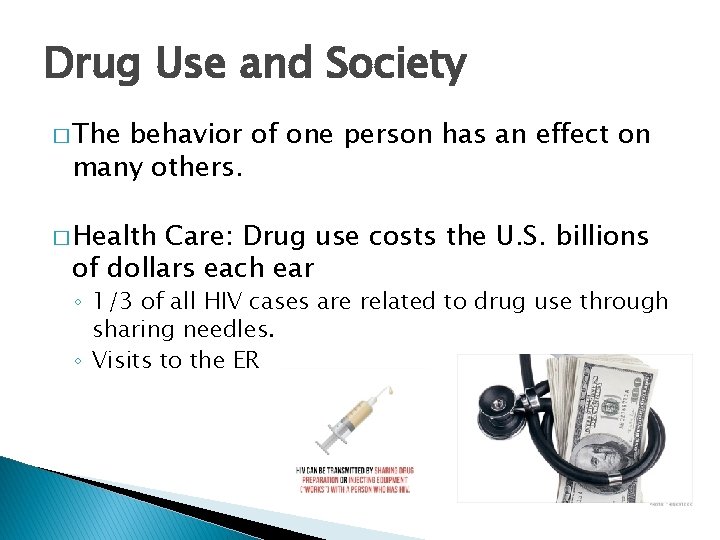 Drug Use and Society � The behavior of one person has an effect on