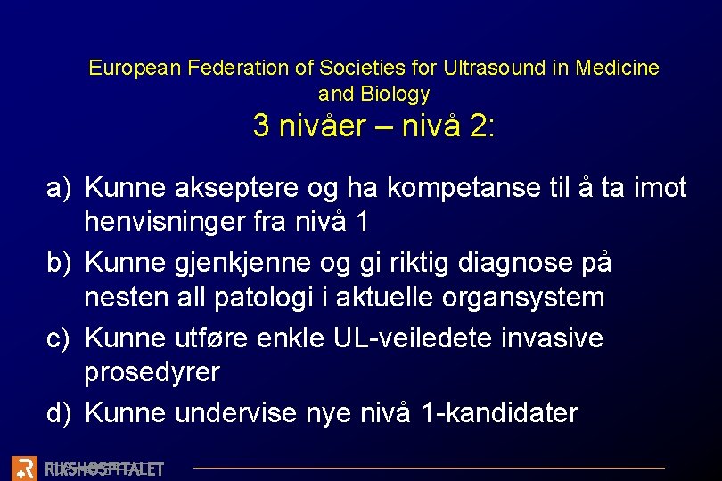 European Federation of Societies for Ultrasound in Medicine and Biology 3 nivåer – nivå