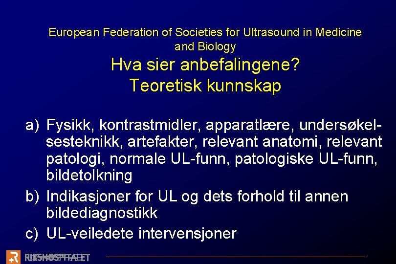 European Federation of Societies for Ultrasound in Medicine and Biology Hva sier anbefalingene? Teoretisk