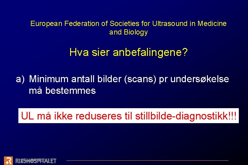 European Federation of Societies for Ultrasound in Medicine and Biology Hva sier anbefalingene? a)