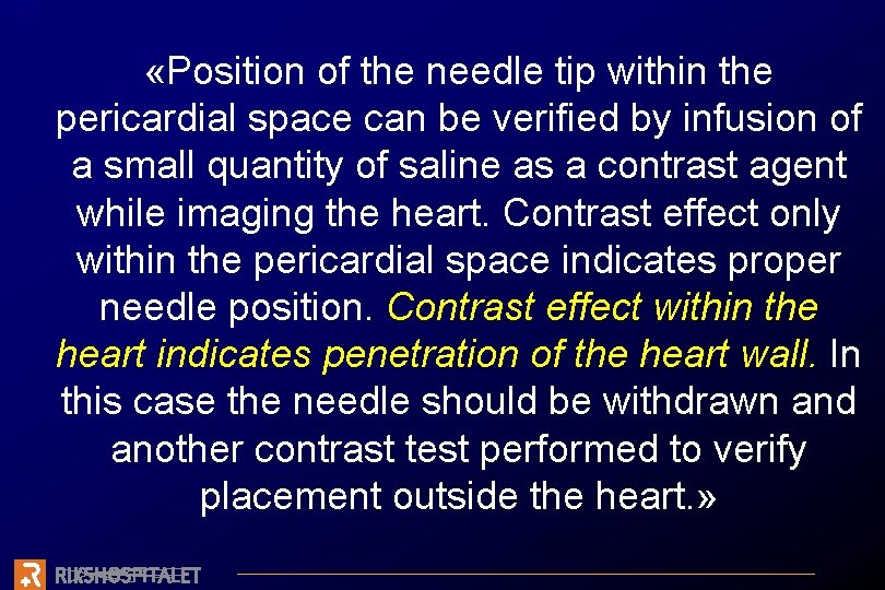  «Position of the needle tip within the pericardial space can be verified by