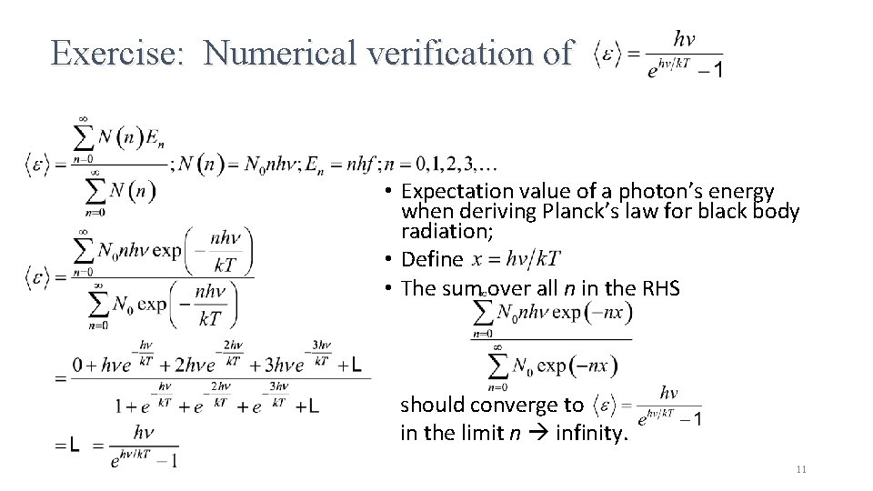 Exercise: Numerical verification of • Expectation value of a photon’s energy when deriving Planck’s