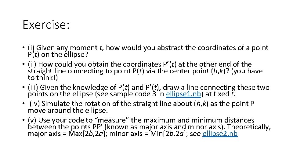 Exercise: • (i) Given any moment t, how would you abstract the coordinates of