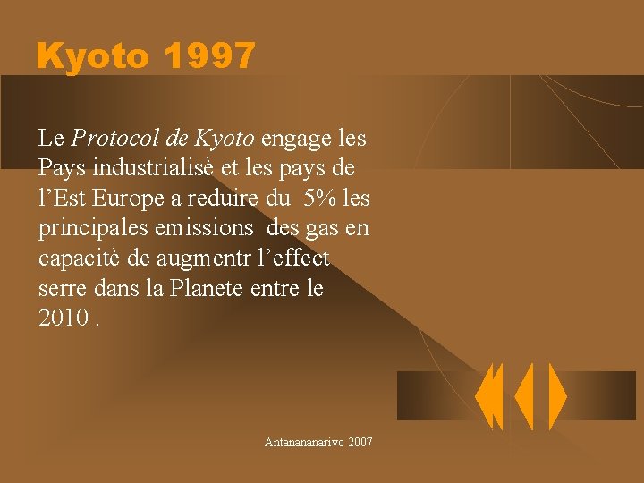 Kyoto 1997 Le Protocol de Kyoto engage les Pays industrialisè et les pays de