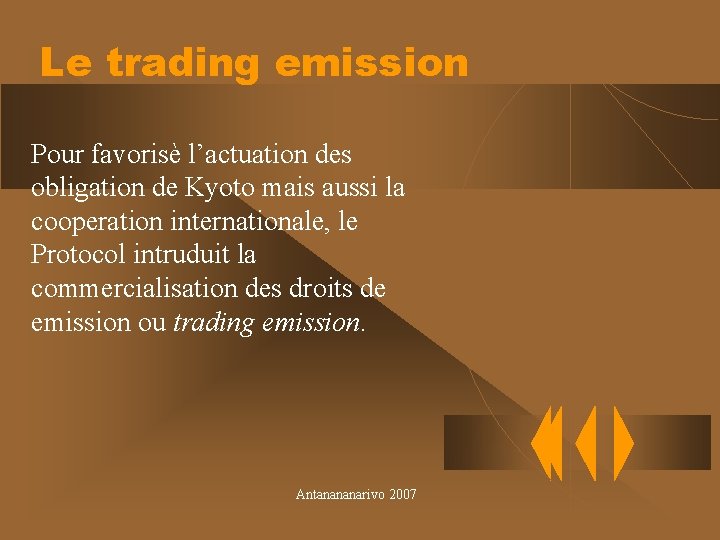 Le trading emission Pour favorisè l’actuation des obligation de Kyoto mais aussi la cooperation