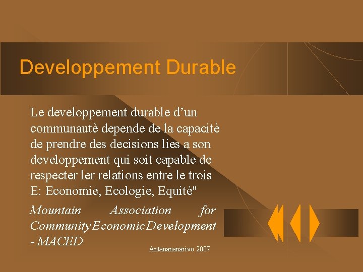 Developpement Durable Le developpement durable d’un communautè depende de la capacitè de prendre des