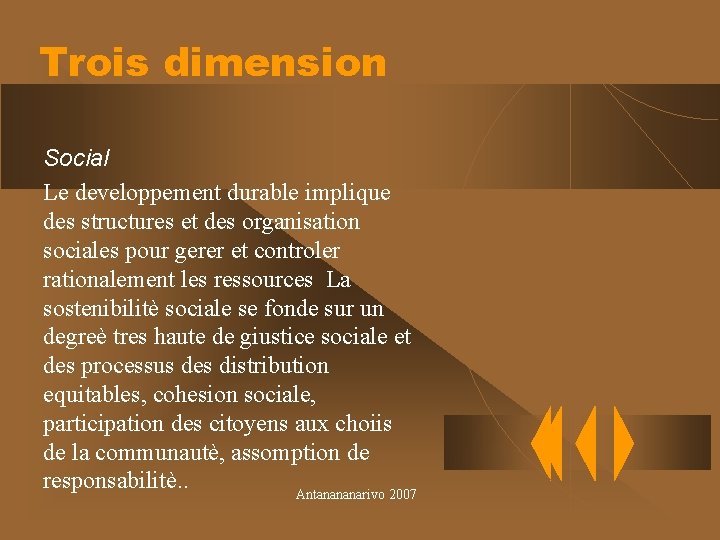 Trois dimension Social Le developpement durable implique des structures et des organisation sociales pour